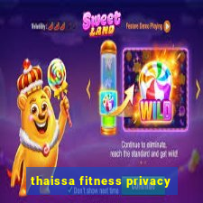 thaissa fitness privacy